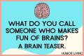 Enhance Your Brain and Have More Fun with Jokes and Brain Teasers