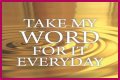 ___ my word for it